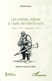 Les soldats aliénés à l'asile de Ville-Evrard - mars 1915 - décembre 1918