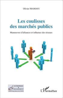 Coulisses des marchés publics - manoeuvres d'alliances et influence des réseaux