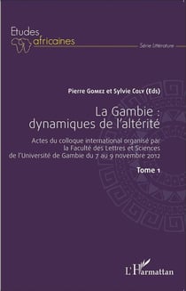 La Gambie Tome 1 - enjeux du plurilinguisme - actes du colloque international, faculté des lettres et sciences de l'université de Gambie