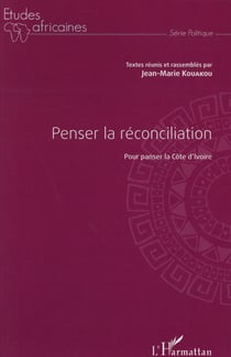 Penser la réconciliation pour panser la côte d'ivoire
