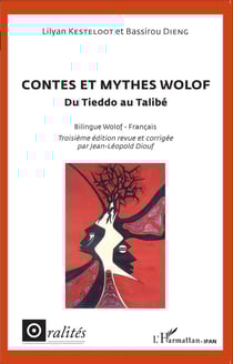 Contes et mythes Wolof, du Tieddo au Talibé (3e édition)