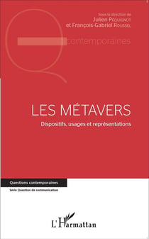 Les métavers - dispositifs, usages et représentations