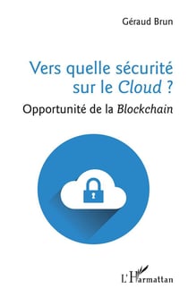 Vers quelle securite sur le cloud ? opportunité de la Blockchain