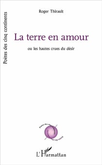La terre en amour - ou les hautes crues du désir