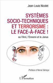 Systèmes socio-techniques et terrorisme : le face-à-face ! ou l'ami l'ennemi et le Janus