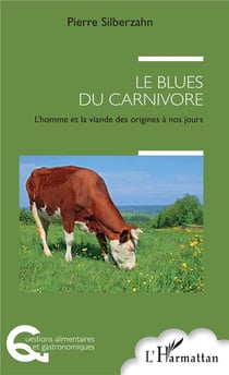 Le blues du carnivore - l'homme et la viande, des origines à nos jours