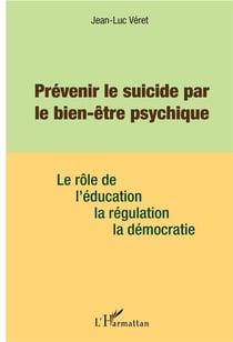 Prévenir le suicide par le bien-être psychique - le rôle de l'éducation, la régulation, la démocratie