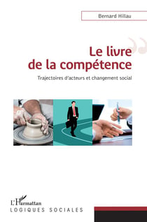 Le livre de la compétence - trajectoires d'acteurs et changement social