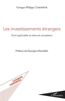 Les investissements étrangers - droit applicable et tribunal compétent