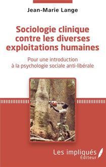 Sociologie clinique contre les diverses exploitations - pour une introduction à la psychologie sociale