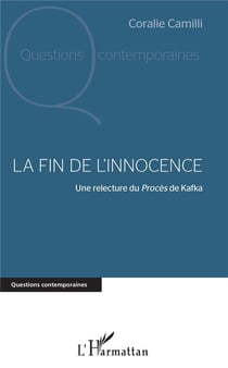 La fin de l'innocence - une relecture du procès de Kafka