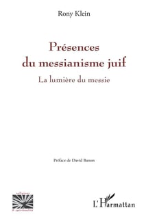 Présences du messianisme juif - la lumière du messie