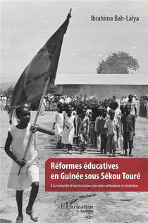 Reformes éducatives en Guinée sous Sekou Toure - à la recherche d'une troisième voie