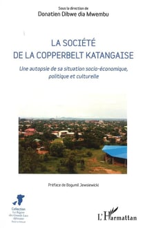 La société de la Copperbelt katangaise : une autopsie de sa situation socio-économique, politique et culturelle