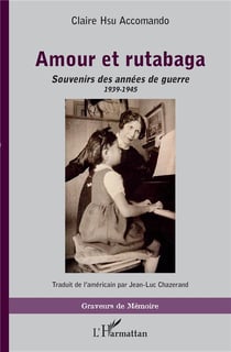 Amour et rutabaga - souvenirs des années de guerre 1939-1945