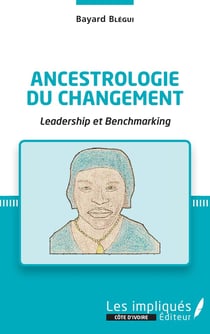 Ancestrologie du changement - leadership et benchmarking