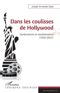 Dans les coulisses de Hollywood - syndicalisme et mondialisation (1920-2012)