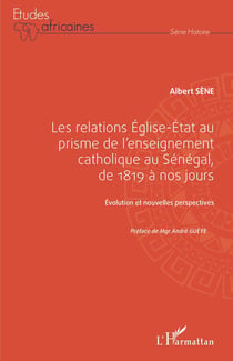 Les rélations Eglise-Etat au prisme de l'enseignement catholique au Sénégal, de 1819 à nos jours : évolution et perspectives