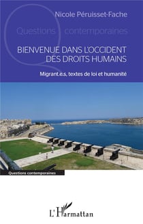 Bienvenue dans l'occident des droits humains : migrant.e.s, textes de loi et humanité