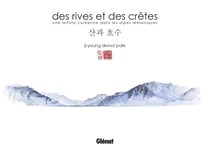 Des rives et des crêtes - une artiste coréenne dans les Alpes Lémaniques