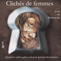 Clichés de femmes - quand les philosophes refont le portrait des femmes