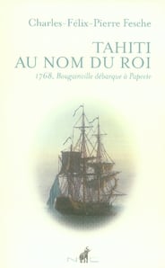 Tahiti au nom du roi - 1768, bougainville débarque à papeete