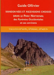 GUIDE OLLIVIER PARC NATIONAL 1 DES PYRENEES OCCIDENTALES VALLEE ASPE ET D'OSSAU, D'AZUN