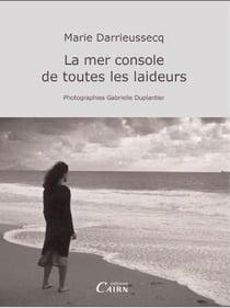 La mer console de toutes les laideurs