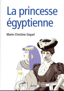 La princesse égyptienne : de l'Orient à l'Occident