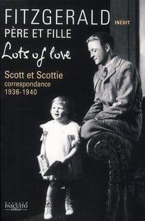 Lots of love - Scott et Scottie, correspondance 1936-1940