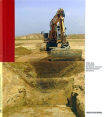 10 000 ans d'histoire ! dix ans de fouilles achéologiques en Alsace
