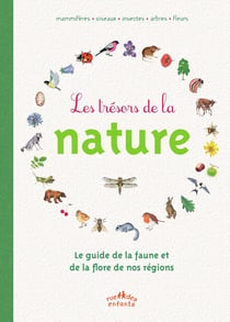 Les trésors de la nature - guide de la faune et de la flore de nos régions