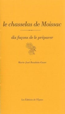 Dix façons de le préparer : le chasselas de Moissac