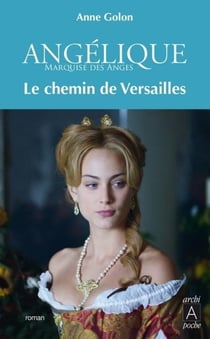 Angélique Tome 6 : Angélique : le chemin de Versailles