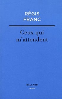 Ceux qui m'attendent