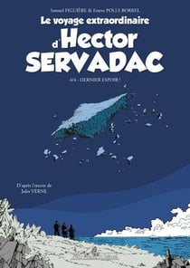 Le voyage extraordinaire d'Hector Servadac Tome 4 : dernier espoir !