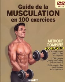 Guide de la musculation en 100 exercices