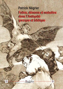 Folies, démons et maladies dans l'Antiquité grecque et biblique