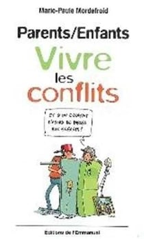 Parents, enfants - vivre les conflits