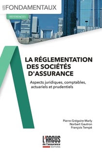 La réglementation des sociétés et mutuelles d'assurance : constitution et fonctionnement, normes...