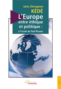L'Europe, entre éthique et politique - à l'école de Paul Ricoeur