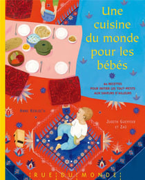 Une cuisine du monde pour les bébés - 60 recettes pour initier les tout-petits aux saveurs