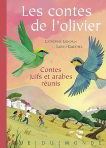 Les contes de l'olivier : Contes juifs et arabes réunis