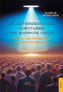 Les extraordinaires aventures des enfants indigo (t,2)