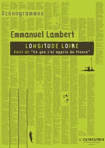 Longitude Loire suivi de Ce que j'ai appris du fleuve