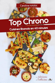 Top chrono- cuisinez libanais en 40 minutes