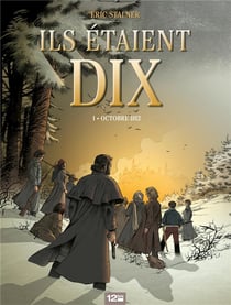 Ils étaient dix Tome 1 - Octobre 1812