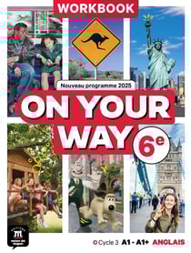On your way : Anglais : 6e - Cahier d'activités
