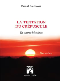 LA TENTATION DU CREPUSCULE : ET AUTRES HISTOIRES