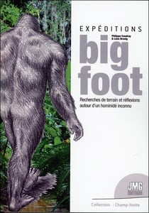 Expéditions bigfoot : recherches de terrain et réflexions autour d'un hominide inconnu
